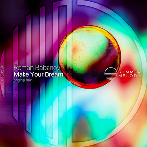 Make Your Dream - Original Mix by Roman Babanov
