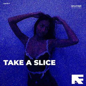 Take A Slice (Stutter Techno)