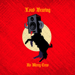 Load Bearing by No Mercy Crew
