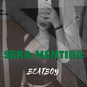 Sera mentira by Beatboy