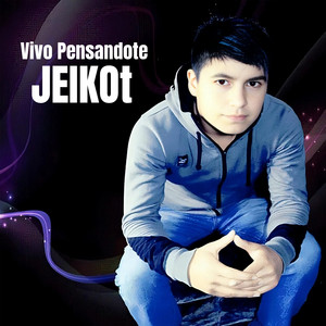 Vivo Pensandote by JEIKOt