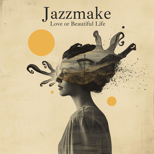 Love or Beautiful Life by Jazzmake, Playgate