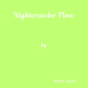 Nighterawler Flow by Arne Slot