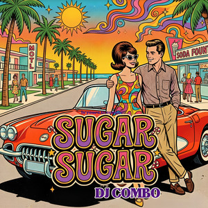 Sugar Sugar (Mixes) - Single by DJ Combo | Spotify