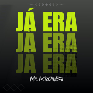 Já Era by Mr. KIZOMBA
