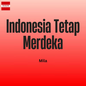Indonesia Tetap Merdeka