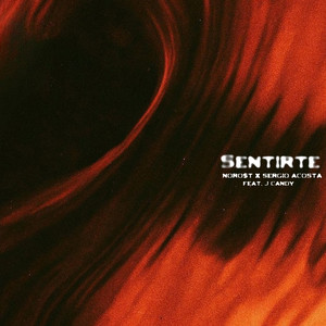 SENTIRTE by Sergio Acosta, Noro$t, JCandy