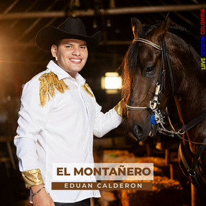 Eduan Calderon - El Montañero (En Vivo)