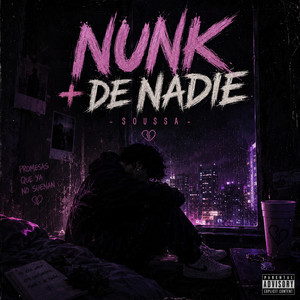 NUNK MÁS DE NADIE by SOUSSA
