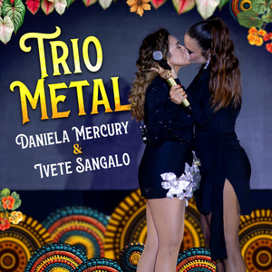 Daniela Mercury & Ivete Sangalo - Trio Metal (Ao Vivo na Apoteose)