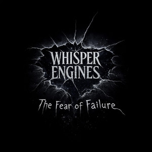The Fear of Failure by Whisper Engines
