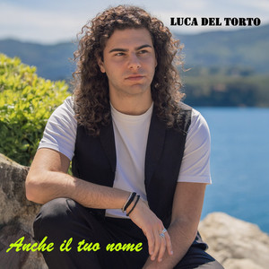 Anche il tuo nome by Luca del Torto
