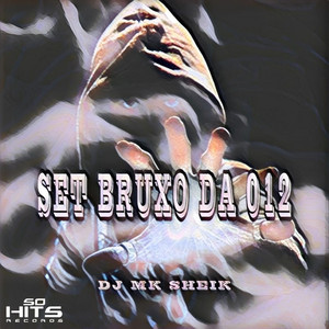 Dj Mk Sheik - SET BRUXO DA 012