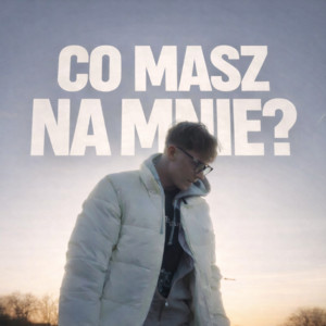 CO MASZ NA MNIE? by MC HARRY, emti