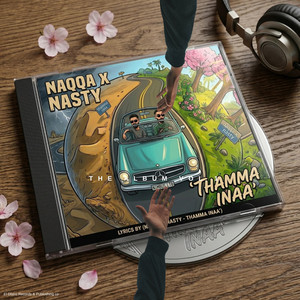 Thamma Inaa by Naqqa, NASTYSH!!T