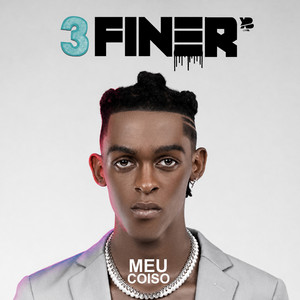 Meu Coiso by 3 Finer