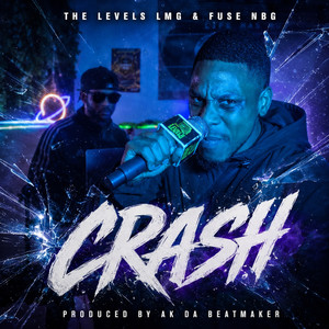 Crash by The Levels LMG, Fuse NBG, AK Da Beatmaker