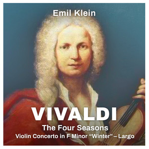 Vivaldi: The Four Seasons - Violin Concerto in F Minor "Winter", Largo (Excerpt)