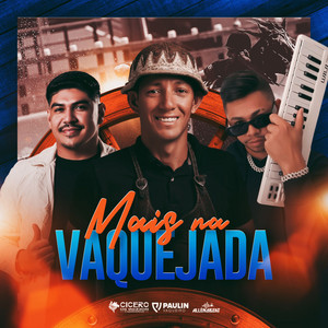 Mais na Vaquejada by Cicero das vaquejadas o vaqueiro sergipano, Paulin Vaqueiro, Allê No Beat