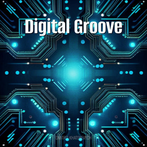 Digital Groove by Dmitro Khatskevych