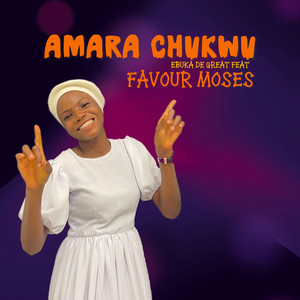 Amara Chukwu (feat. Favour Moses)