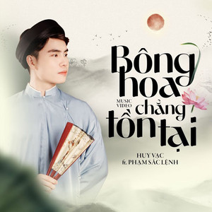 Huy Vạc - Bông Hoa Chẳng Tồn Tại Remix Ver 2