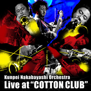 Live at "COTTON CLUB" — Kunpei Nakabayashi Orchestra