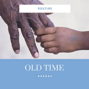 Old time by Routine