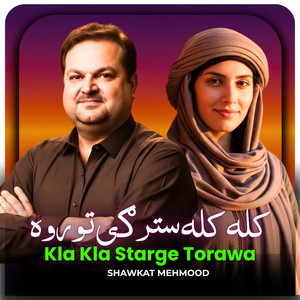 Shawkat Mehmood - Kla Kla Starge Torawa