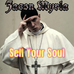 Sell Your Soul by Jason Myrla