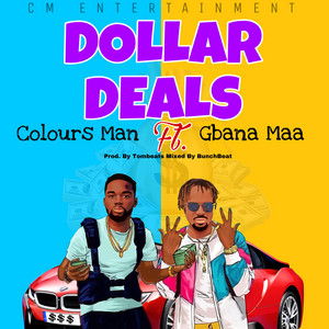 Colours Man - DOLLAR DEALS (feat. Gbana Maa)