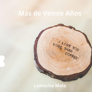 Más de Veinte Años by Lamocha Mola