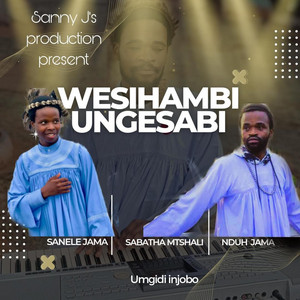 Sanele Jama - Wesihambi Mawungesabi (feat. Sabatha Mtshali & Nduh Jama)