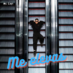 Me Elevas by Mc Cayl
