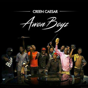 Awon Boyz by Creen Caesar