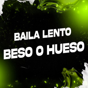 Baila Lento x Beso o Hueso by Axel Martinez, Lean Gabriel