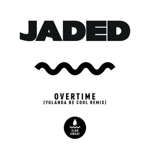 Overtime - Yolanda Be Cool Remix by JADED, Yolanda Be Cool