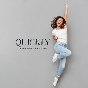 Quickly