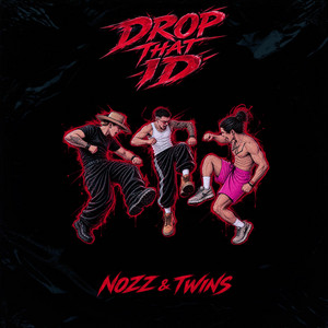 DROP THAT ID by NOZZ, Twins