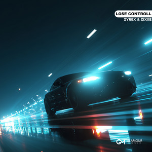 Lose Controll by ZYREX, ZIXXE