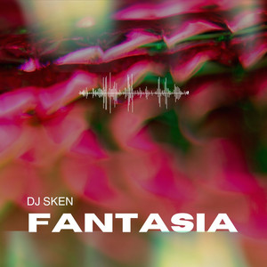 Fantasia by DJ Sken
