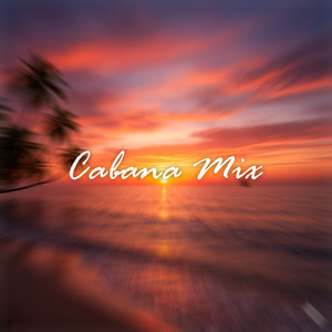 Cabana Mix by Engel Z