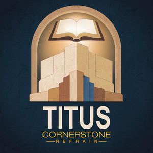Titus 3:4-7 by Cornerstone Refrain