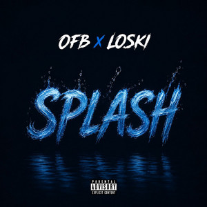 Splash by Hit Mondial, OFB, Loski