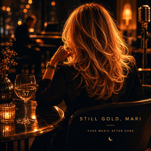 Still gold, Mari (Yuss Music After Dark) by Yuss Music