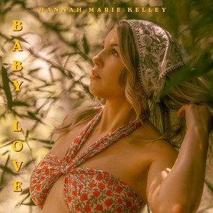Baby Love by Hannah Marie Kelley