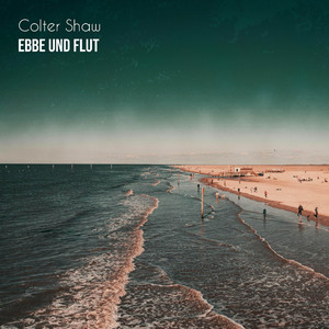 Ebbe Und Flut by Colter Shaw