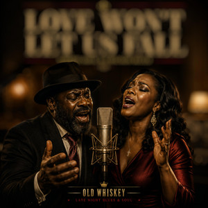 Love Won’t Let Us Fall (Gospel Soul & Chicago Blues) by Old Whiskey