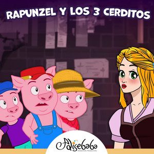 Rapunzel y Los Tres Cerditos by Cuentos y Canciones Infantiles
