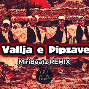 Vallja e Pipzave (Deep House) by MiriBeatz